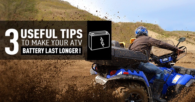 3 usefull tips to make your ATV battery last longer